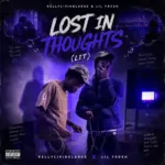 Lost in Thoughts (LIT) audio by Kellylivinglarge feat. Lil Frosh